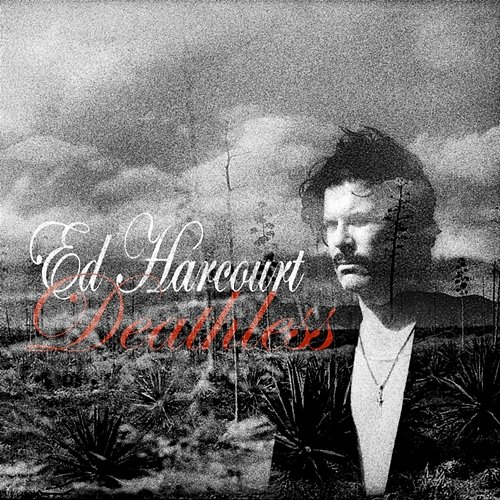 Deathless Ed Harcourt