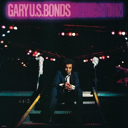 Dedication Gary U.S. Bonds