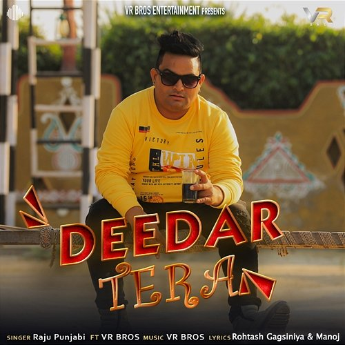 Deedar Tera Raju Punjabi feat. VR Bros