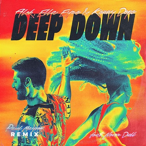 Deep Down Kenny Dope feat. Never Dull, Alok, Ella Eyre