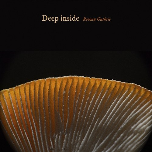 Deep inside Rowan Guthrie