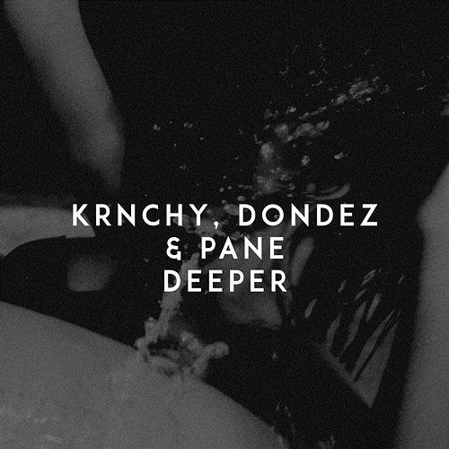 Deeper KRNCHY, DonDez, Pane
