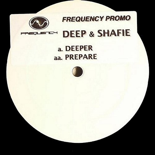 Deeper / Prepare Deep, Shafie