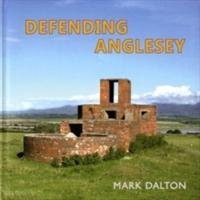Defending Anglesey Dalton Mark