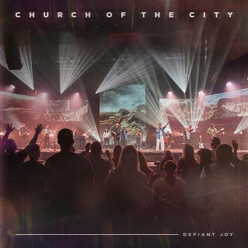 Defiant Joy Church of the City