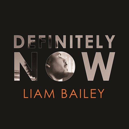 Definitely NOW Liam Bailey