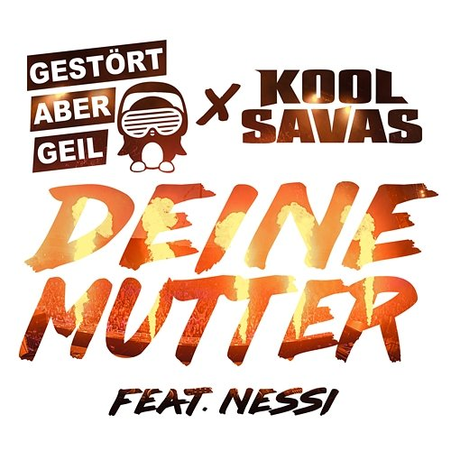 Deine Mutter Kool Savas feat. Nessi, Gestört aber Geil