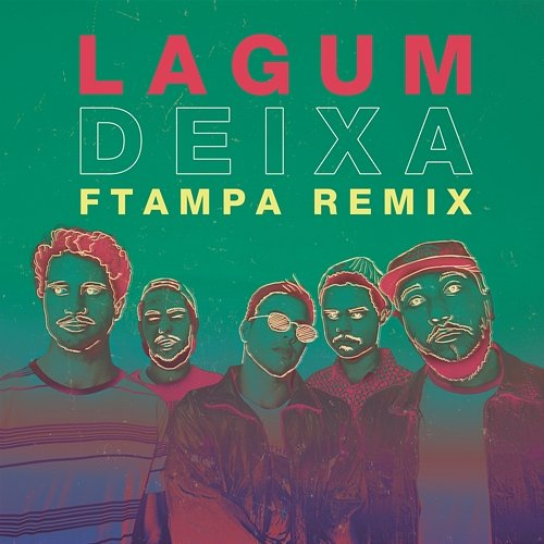 Deixa Ana Gabriela, FTampa, Lagum