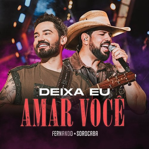 Deixa Eu Amar Você Fernando & Sorocaba