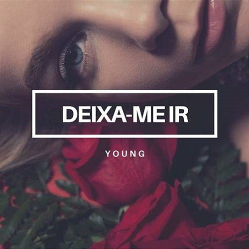Deixa-me Ir Young