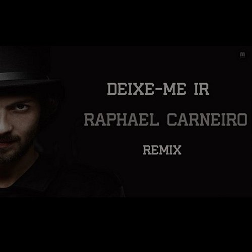 Deixe Me Ir Raphael Carneiro & 1Kilo
