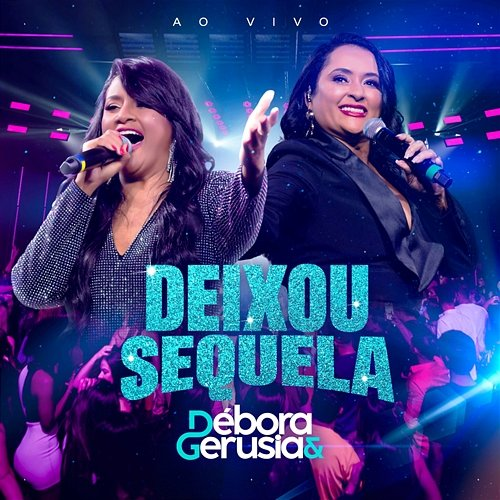 Deixou Sequela Débora e Gerúsia
