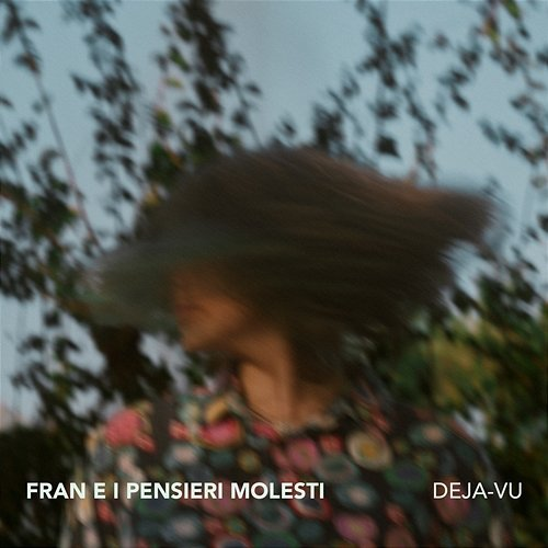 DEJA-VU Fran e i Pensieri Molesti