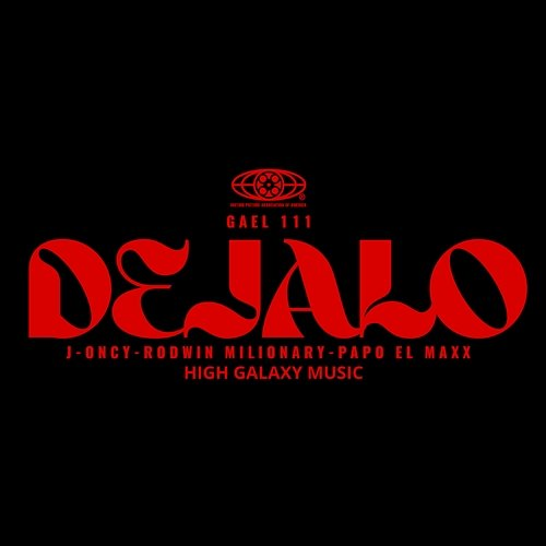 Déjalo Gael 111, Papo El Maxx & High Galaxy Music feat. J Oncy, Rodwin Millionary