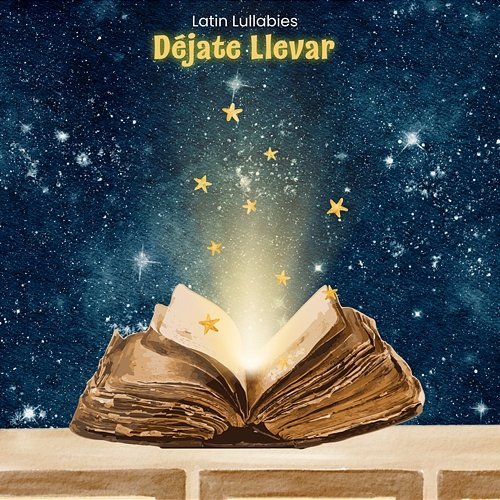 Déjate Llevar Latin Lullabies