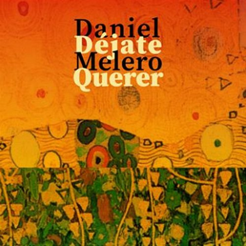 Déjate Querer Daniel Melero