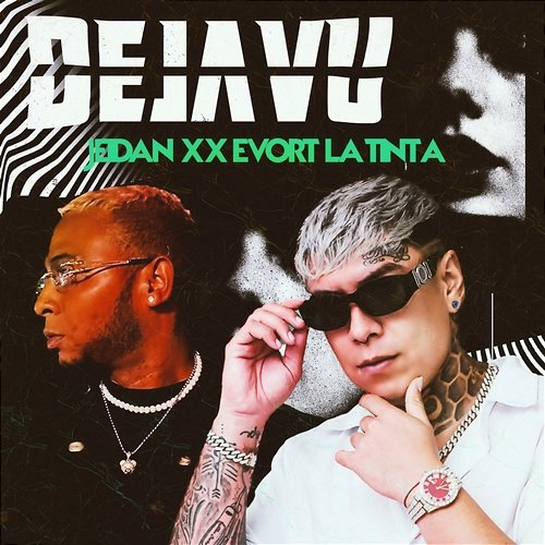Dejavu Jeidan & Evort La Tinta