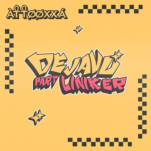 Dejavú ÀTTØØXXÁ, Liniker