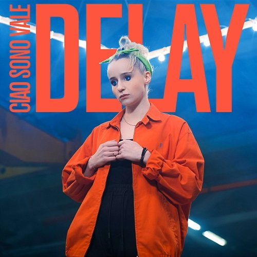 Delay Ciao sono Vale