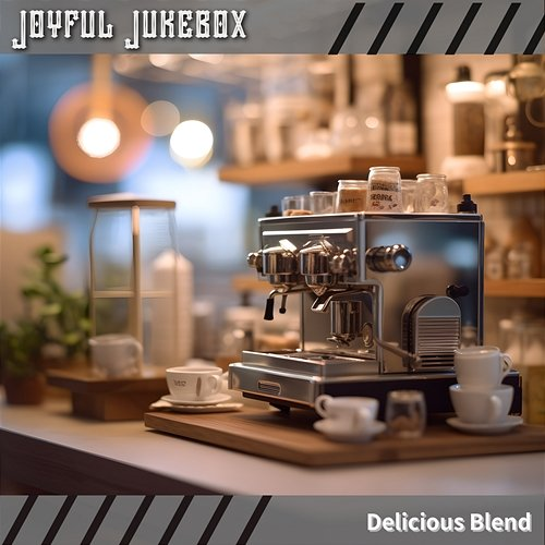 Delicious Blend Joyful Jukebox