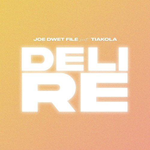 Délire Joé Déèt Filé feat. Tiakola