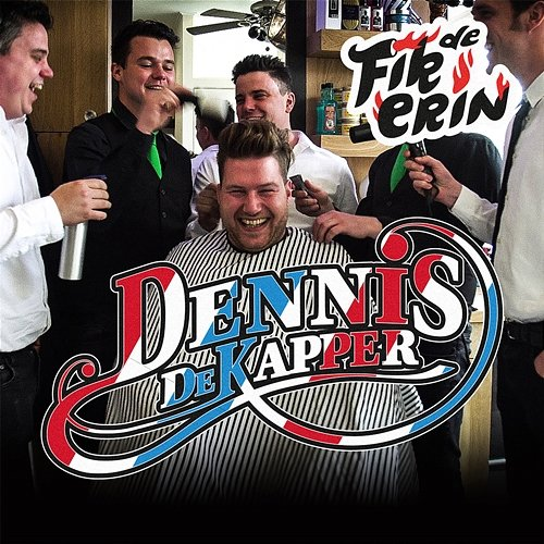 Dennis De Kapper De Fik Erin