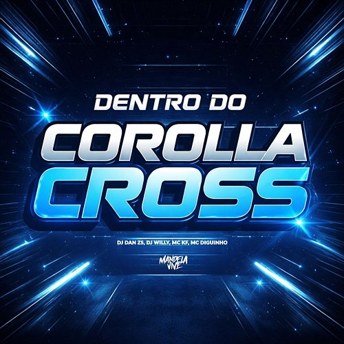 Dentro do Corolla Cross MC Diguinho, DJ Dan zs, Mc KF, Dj Willy