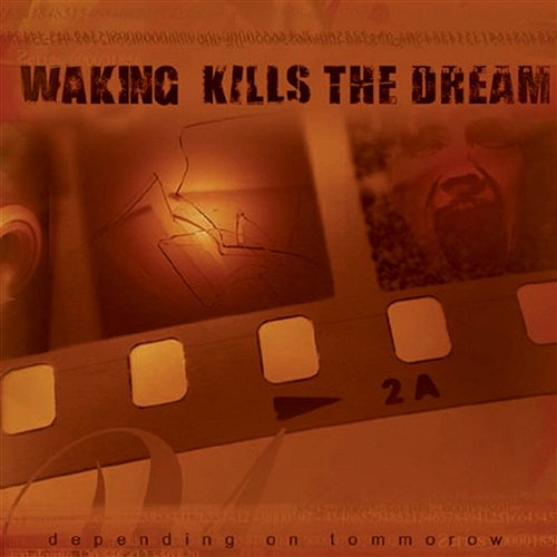 Depending On Tomorrow Waking Kills The dream