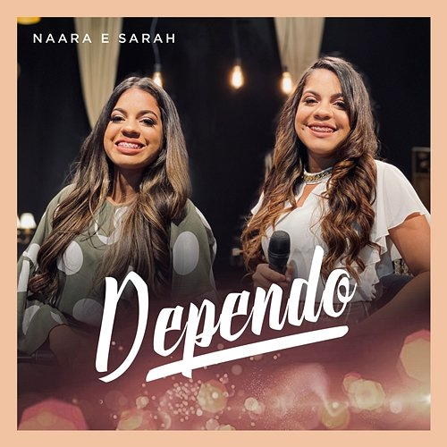 Dependo Naara e Sarah