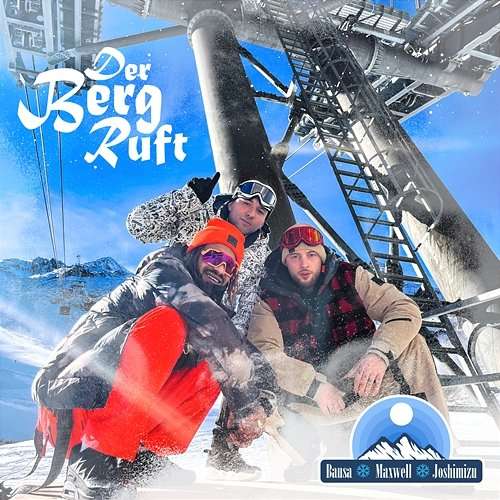 Der Berg ruft Bausa, Maxwell, Joshi Mizu