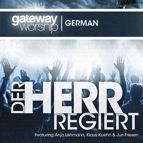 Der Herr Regiert Gateway Worship German