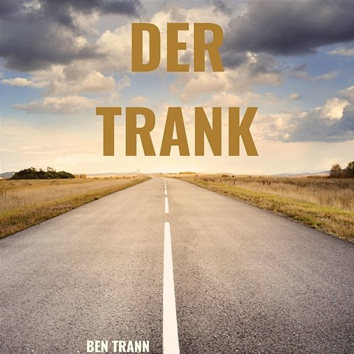 DER TRANK BEN TRANN