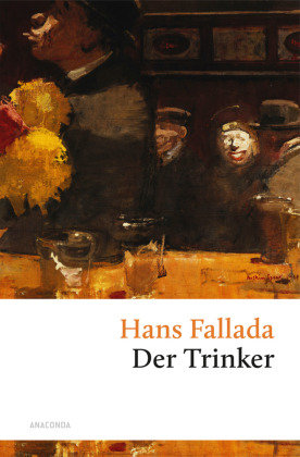 Der Trinker Fallada Hans