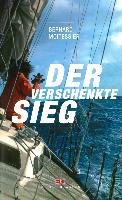 Der verschenkte Sieg Moitessier Bernard
