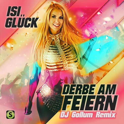 Derbe am Feiern Isi Glück, DJ Gollum