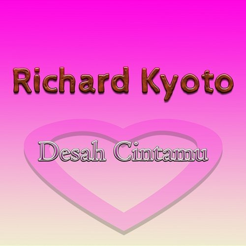 Desah Cintamu Richard Kyoto