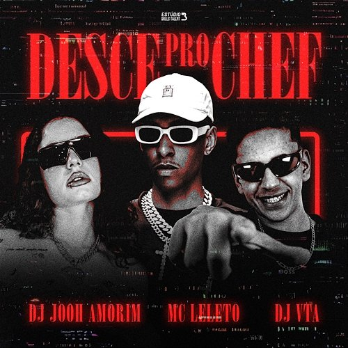 DESCE PRO CHEF DJ Jooh Amorim, Dj Vta, MC Leléto
