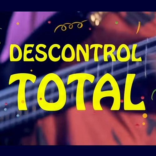 Descontrol Total El Dipy feat. Los Bonnitos