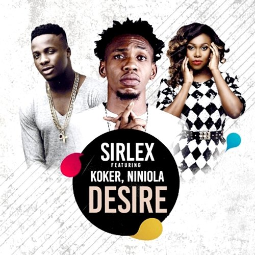 Desire Sirlex, Niniola, Koker