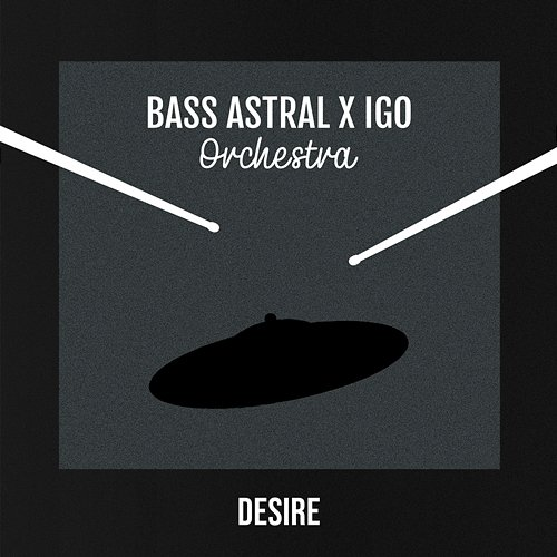 Desire Bass Astral x Igo