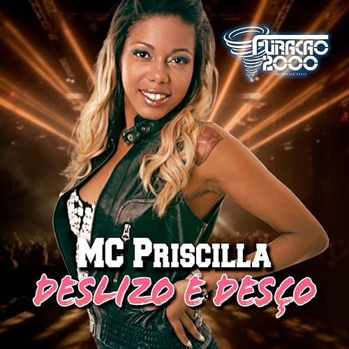 Deslizo e Desço Furacão 2000 & Mc Priscilla