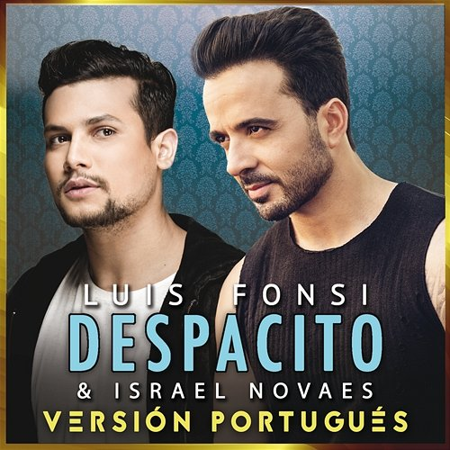 Despacito Luis Fonsi, Israel Novaes