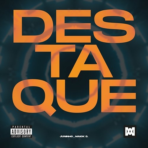 Destaque Juninho, Maick D.