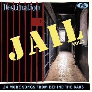Destination Jail. Volume 2 Various Artists