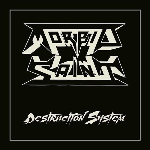 Destruction System Morbid Saint