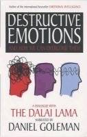 Destructive Emotions Goleman Daniel