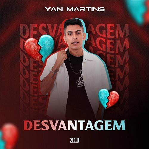 Desvantagem Yan Martins, Zelu