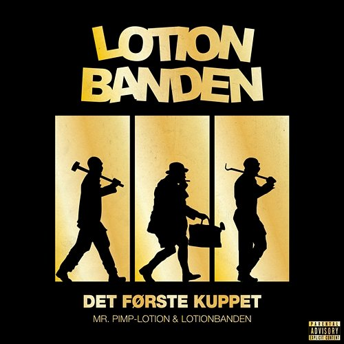Det Første Kuppet Mr. Pimp-Lotion, Lotionbanden
