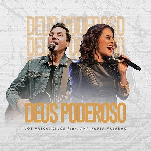 Deus Poderoso Ana Paula Valadão, Joe Vasconcelos