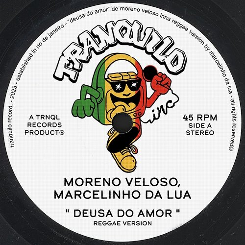 Deusa Do Amor Marcelinho Da Lua, Moreno Veloso, tranqüilo inc